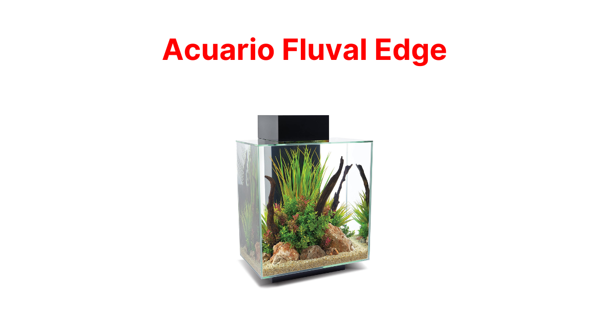 Acuario Fluval Edge