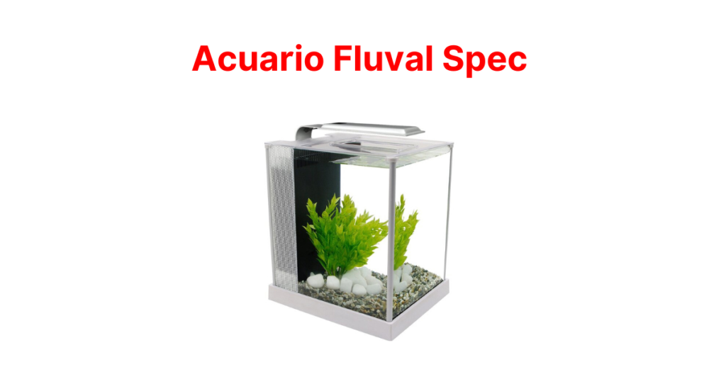Acuario Fluval Spec